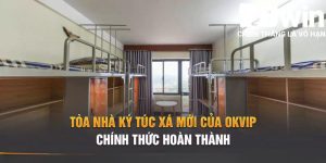 Điểm nhấn nổi bật có tại khu ký túc xá của Okvip